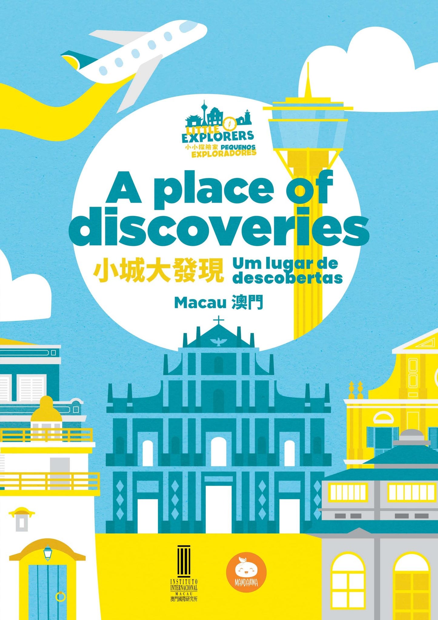 Little Explorers - A place of discoveries / 小小探險家:小城大發現 / Pequenos Exploradores – Um lugar de descobertas