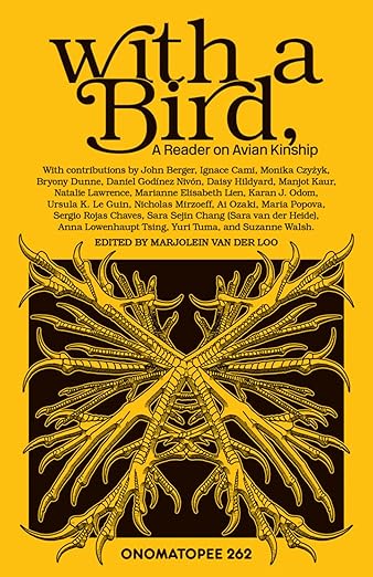 With a Bird,: A Reader on Avian Kinship