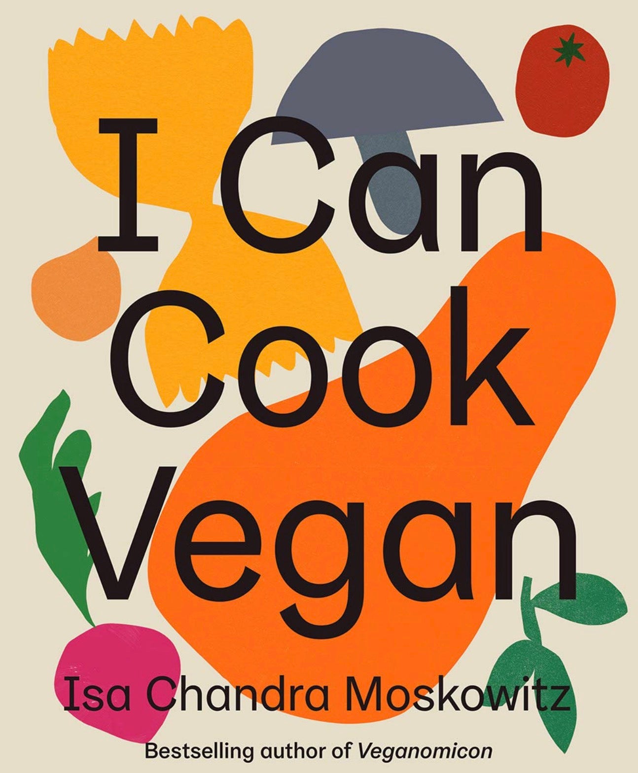 I Can Cook Vegan: A Plant-Based Cookbook