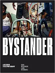 BYSTANDER : A History of street photography