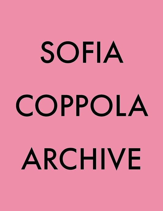 Sofia Coppola Archive : 1999 - 2023