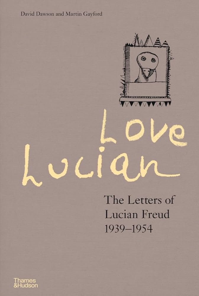 The Letters of Lucian Freud 1939-1954