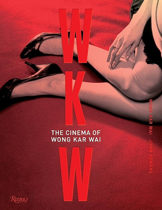 WKW : The Cinema of Wong Kar Wai