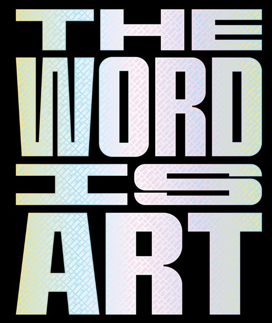 The Word Is Art