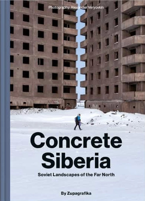 Concrete Siberia：Soviet Landscapes of the Far North