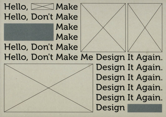 Hello, Don't Make Me Design It Again (postcard)