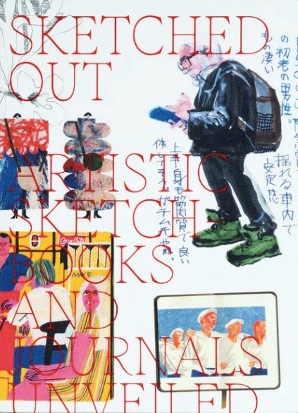 Sketched Out: Artistic Sketchbooks and Journals Unveiled