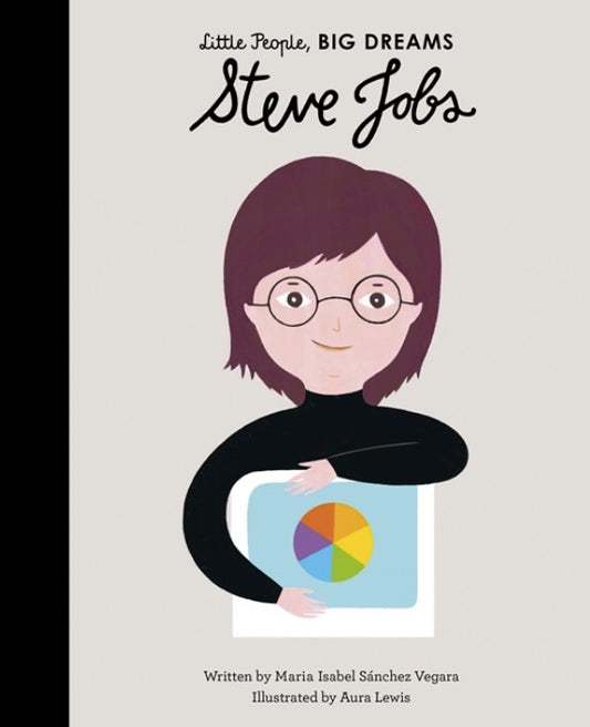 Little People, BIG DREAMS: Steve Jobs
