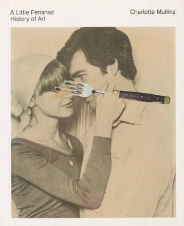 A Little Feminist History of Art