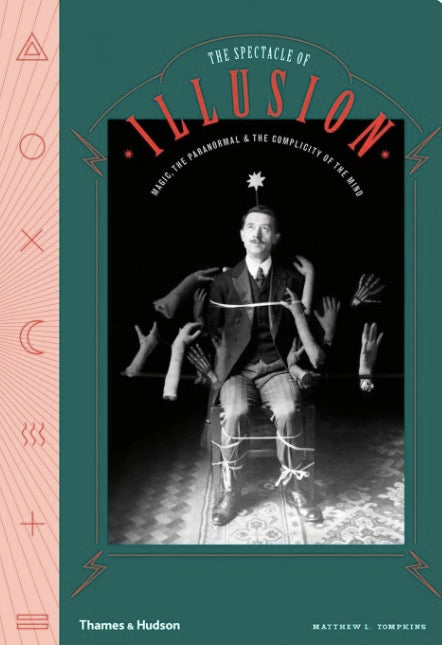 The Spectacle of Illusion: Magic, the paranormal & the complicity of the mind