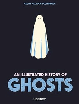 An Illustrated History of Ghosts