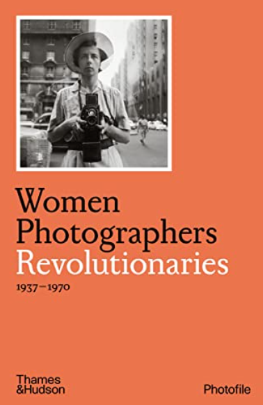 Women Photographers: Revolutionaries