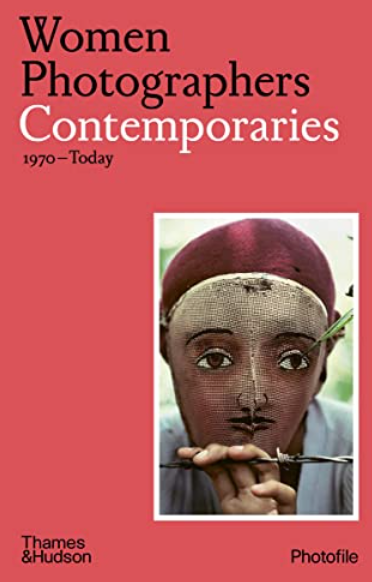 Women Photographers: Contemporaries: (1970-Today)(Photofile)