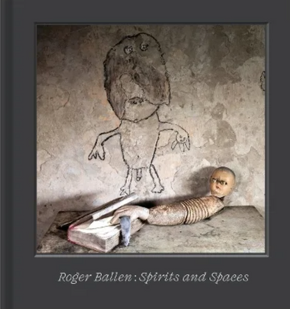 Roger Ballen: Spirits and Spaces