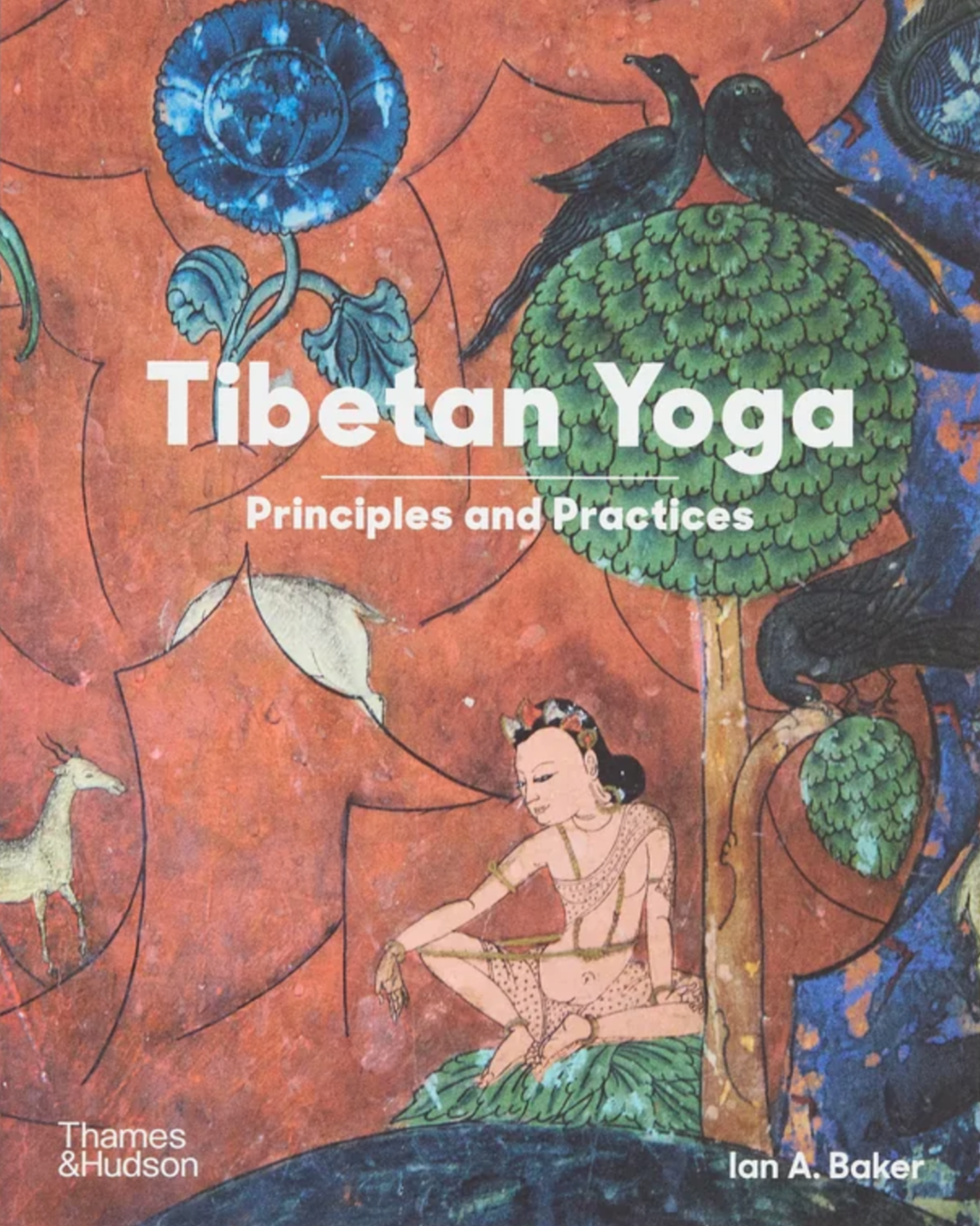 Tibetan Yoga: Principles and Practices