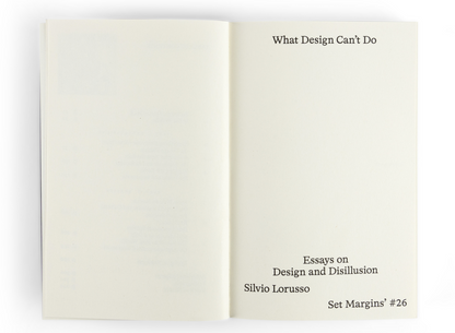 What Design Can’t Do – Essays on Design and Disillusion