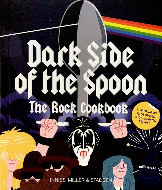 Dark Side of the Spoon : The Rock Cookbook