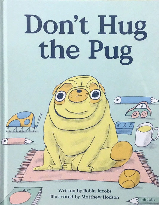 Don't Hug The Pug